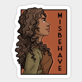 Misbehave Sticker